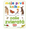 Naše zvieratá - moja prvá kniha | autor neuvedený