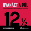 Dvanact a pul - Gary Vaynerchuk - online doručenie