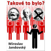 Takové to bylo?