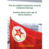 The incredible communist miracle in Eastern Europe - Karol Ondriaš