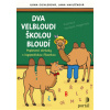 Dva velbloudi školou bloudí - Eichlerová Ilona, Havlíčková Jana