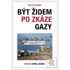 Být Židem po zkáze Gazy (Pavel Barša; Peter Beinart)