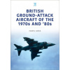 British Ground-Attack Aircraft of the 1970s and 80s