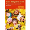 Jsme lidé jedné Země: Program prevence xenofobie a rasismu (Marie Hradečná, Andrea Špirková, Blanka Tollarová - vyd. Portál)