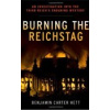 Burning the Reichstag - B. Carter Hett