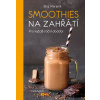 Smoothies na zahřátí - Pro každé roční období - Eliq Maranik