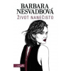 Život nanečisto - Nesvadbová Barbara