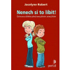 Nenech si to líbit Ochrana dítěte před sexuálním zneužitím - Jocelyne Robert