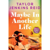 Maybe in Another Life (Taylor Jenkins Reid)