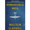 Bombardovacia mafia - Gladwell Malcolm