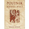 Karel Hynek Mácha - Poutník mnoha nocí - Milan Špůrek