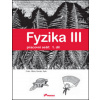 Fyzika III Pracovní sešit 1. díl - RNDr. Renata Holubová CSc., RNDr. Roman Kubínek CSc., Mgr. Lukáš Richterek Ph.D.