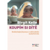 Koupím si dítě - Birgit Kelle