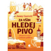 Za vším hledej pivo - Historie světa v jednom půllitru