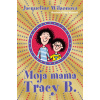 Moja mama Tracy B. - Jacqueline Wilsonová