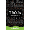 E-kniha Trója - Stephen Fry