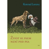 Život se psem není pod psa - Lorenz Konrad