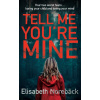 Tell Me You're Mine - Elisabeth Norebäck