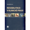 Rehabilitace v klinické praxi - Pavel Kolář a kol.