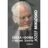 Ľudia a doba - Jozef Mikloško