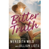 Bitter Truth - Jillian Liota, Meredith Wild