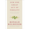 Our One Great Act of Fidelity (Ronald Rolheiser)(Brožovaná)
