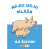 Nájdi moje mláďa - na farme