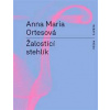 Žalostící stehlík - Anna Maria Ortesová