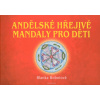 Andělské hřejivé mandaly pro děti - Lenka Bobotová