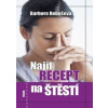 Najít recept na štěstí - Robošová Barbora