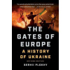 The Gates of Europe : A History of Ukraine - Serhii Plokhy
