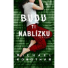 Budu ti nablízku - Michael Robotham