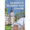 Tajemství plzeňských staveb - Lukáš Houška, Petr Mazný, Jan Soukup