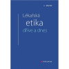 Lékařská etika dříve a dnes