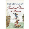 Parrot and Olivier in America - Peter Carey