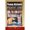 Prosím tě, neblázni! / Bitte, sei nicht verruckt! - Ivan Kraus