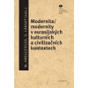 Modernita/modernity v eurasijských kulturních a civilizačních kontextech (Milan Kreuzzieger, Ondřej Lánský )