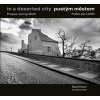 Pustým městem In a Deserted City - Hroch Pavel Urban Miloš