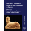 Discurso, Espacio Y Poder En Las Religions Antiguas (Barroso-Romero Rafael A.)