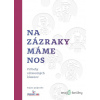 Na zázraky máme nos - Kolektív autorov - online doručenie