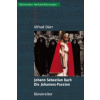 Johann Sebastian Bach: Die Johannes Passion