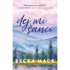 Dej mi šanci - Becka Mack