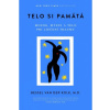 Telo si pamätá (Bessel van der Kolk)