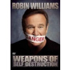 Williams Robin:Weapons Of Self Destruction - DVD / CD