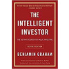 The Intelligent Investor: The Definitive Book on Value Investing - Benjamin Graham