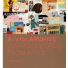 A is for Archive - Warhol's World from A to Z