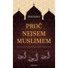 Proč nejsem Muslimem