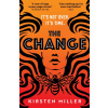 The Change