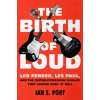 The Birth of Loud