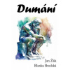 Dumání - Brodská Blanka Žák Jan